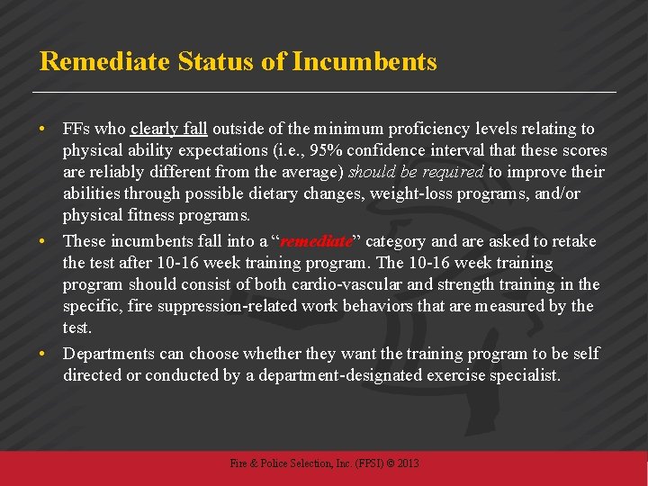 Remediate Status of Incumbents • FFs who clearly fall outside of the minimum proficiency