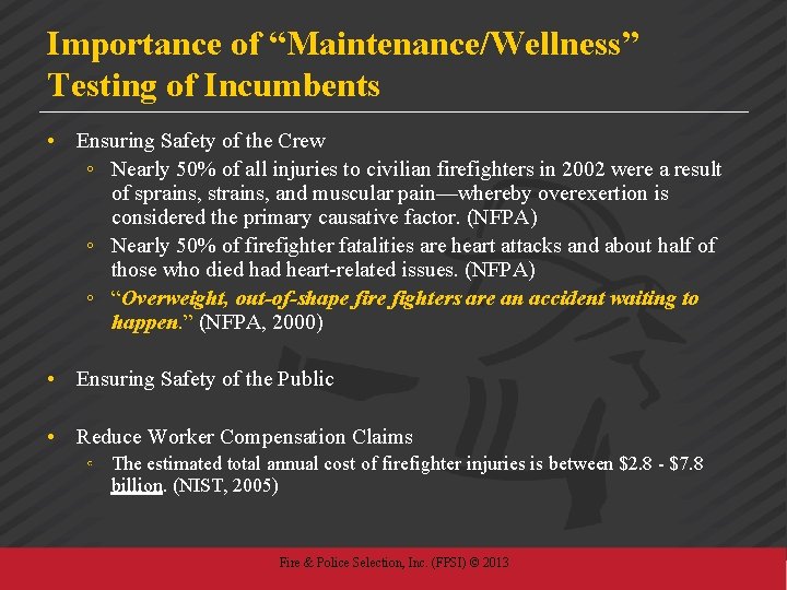 Importance of “Maintenance/Wellness” Testing of Incumbents • Ensuring Safety of the Crew ◦ Nearly