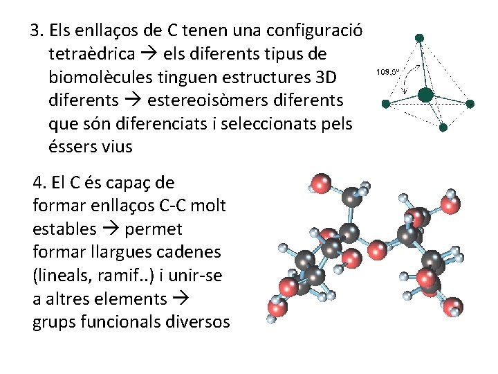 3. Els enllaços de C tenen una configuració tetraèdrica els diferents tipus de biomolècules