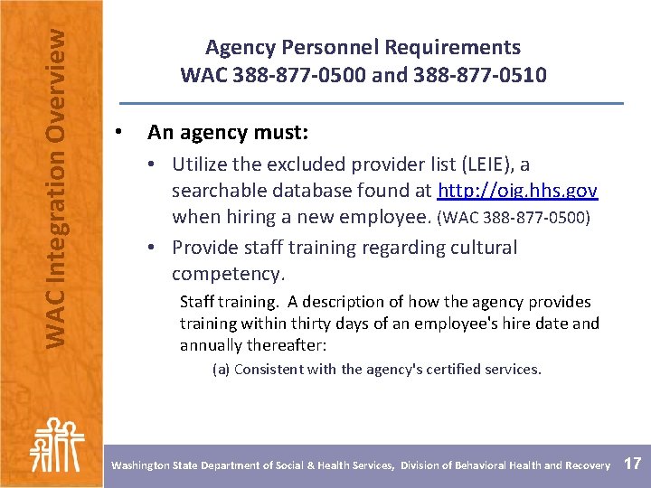 WAC Integration Overview Agency Personnel Requirements WAC 388 -877 -0500 and 388 -877 -0510