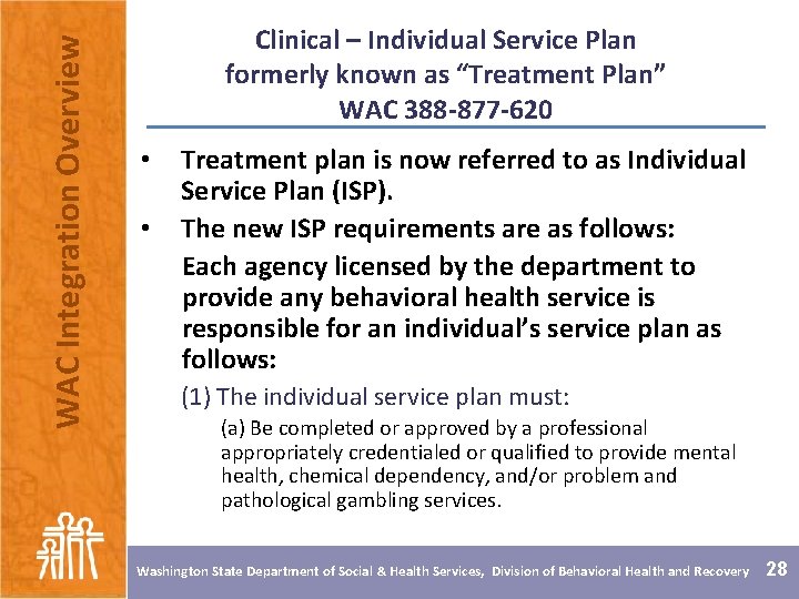 WAC Integration Overview Clinical – Individual Service Plan formerly known as “Treatment Plan” WAC