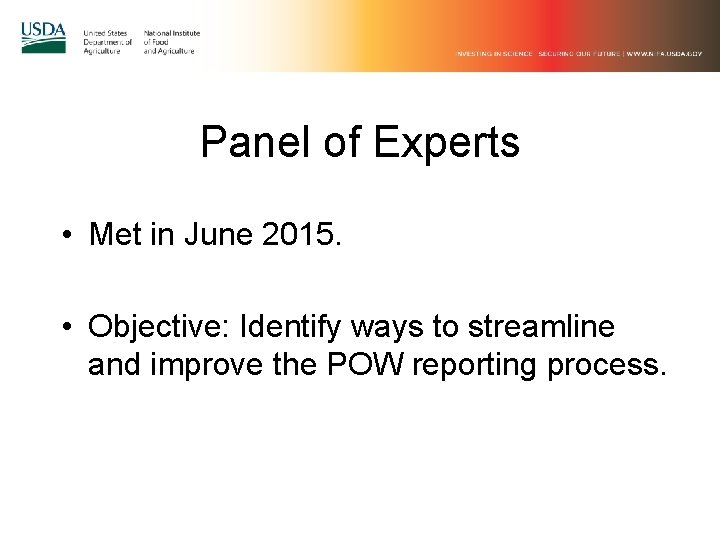 Panel of Experts • Met in June 2015. • Objective: Identify ways to streamline