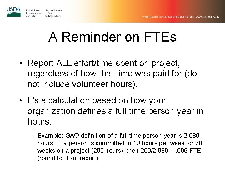 A Reminder on FTEs • Report ALL effort/time spent on project, regardless of how