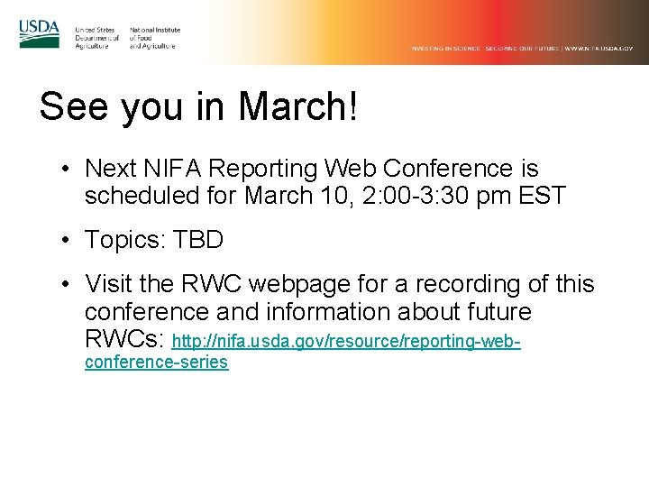 See you in March! • Next NIFA Reporting Web Conference is scheduled for March