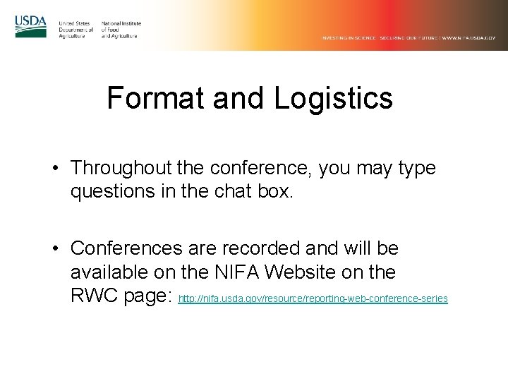 Format and Logistics • Throughout the conference, you may type questions in the chat