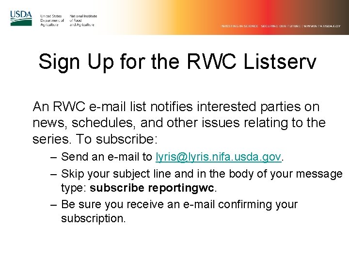 Sign Up for the RWC Listserv An RWC e-mail list notifies interested parties on