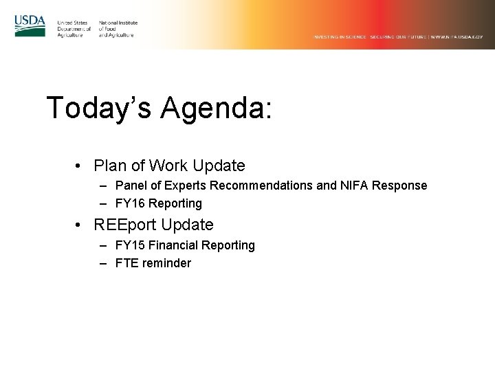 Today’s Agenda: • Plan of Work Update – Panel of Experts Recommendations and NIFA