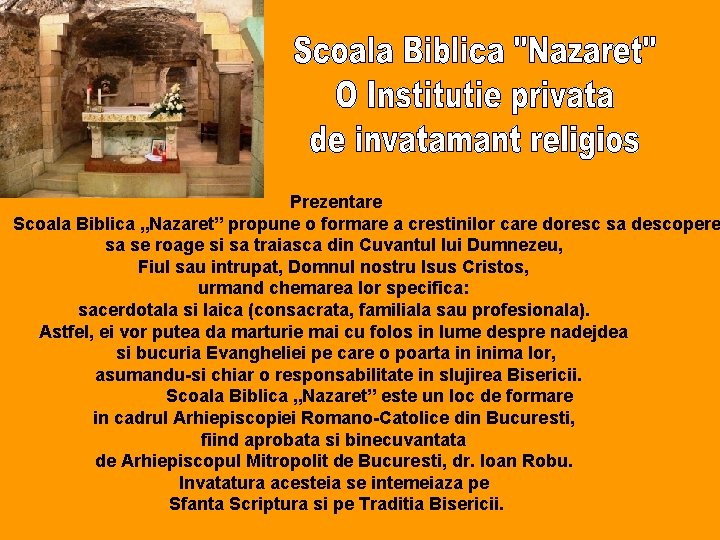 Prezentare Scoala Biblica „Nazaret” propune o formare a crestinilor care doresc sa descopere sa