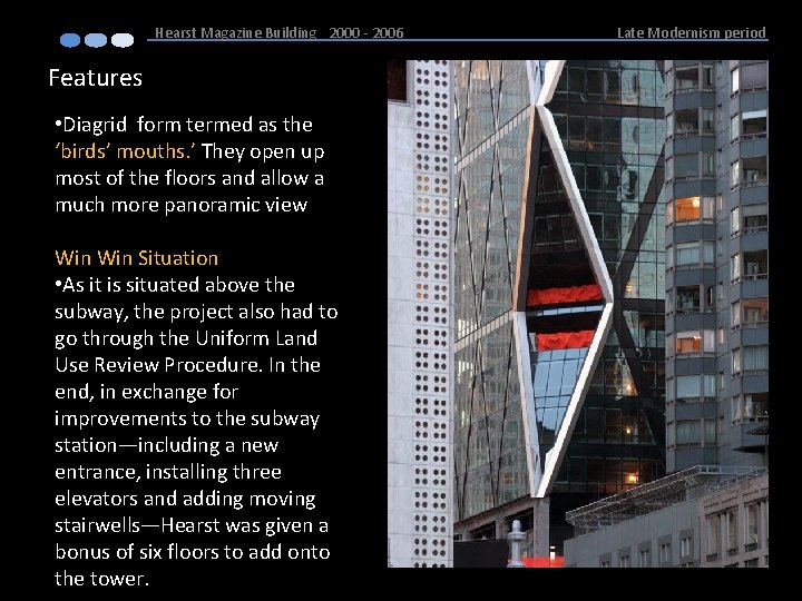 Hearst Magazine Building 2000 - 2006 Features • Diagrid form termed as the ‘birds’