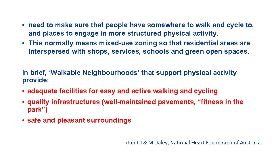  • need to make sure that people have somewhere to walk and cycle