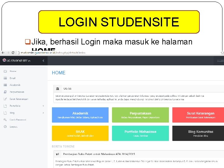 LOGIN STUDENSITE q Jika, berhasil Login maka masuk ke halaman HOME 