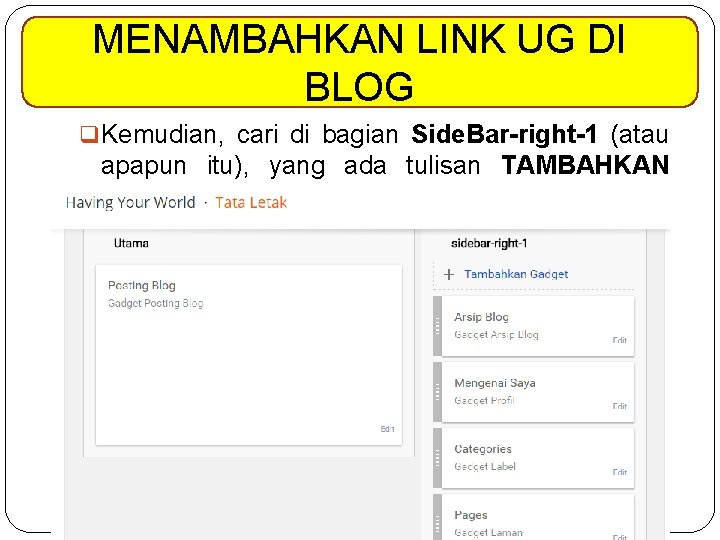 MENAMBAHKAN LINK UG DI BLOG q Kemudian, cari di bagian Side. Bar-right-1 (atau apapun