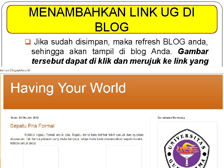 MENAMBAHKAN LINK UG DI BLOG q Jika sudah disimpan, maka refresh BLOG anda, sehingga