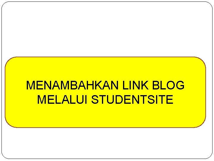 MENAMBAHKAN LINK BLOG MELALUI STUDENTSITE 