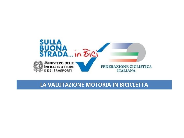 LA VALUTAZIONE MOTORIA IN BICICLETTA 