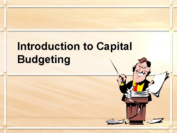 Introduction to Capital Budgeting 