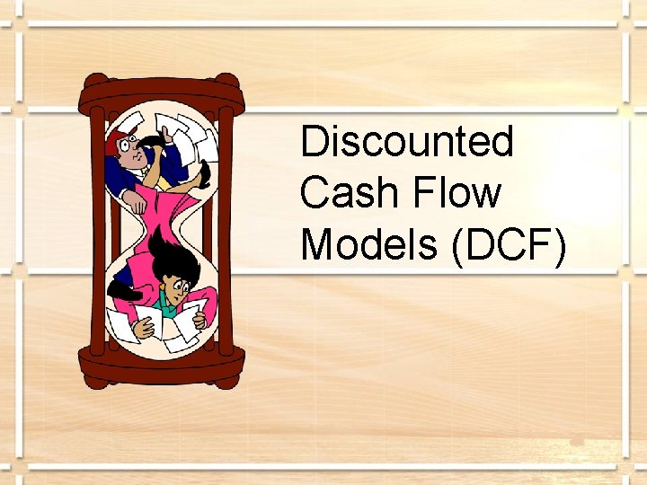 Discounted Cash Flow Models (DCF) 