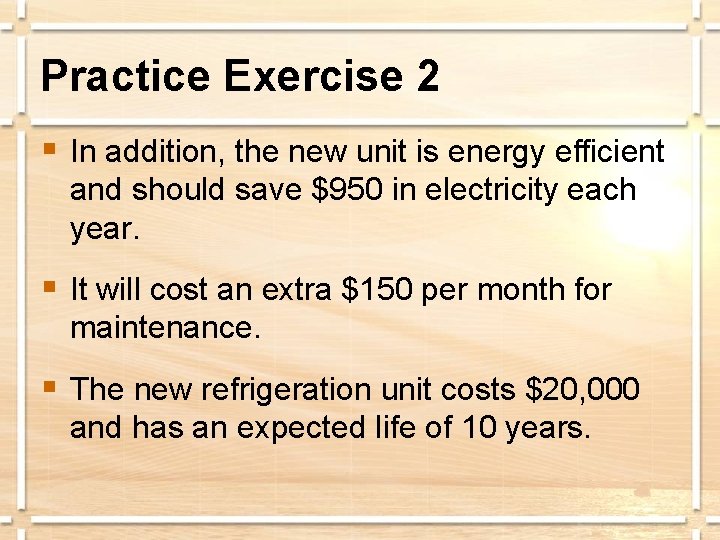 Practice Exercise 2 § In addition, the new unit is energy efficient and should