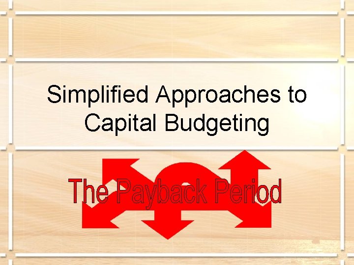 Simplified Approaches to Capital Budgeting 