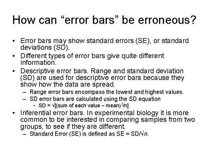 How can “error bars” be erroneous? • Error bars may show standard errors (SE),