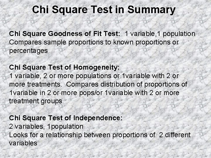 Chi Square Test in Summary Chi Square Goodness of Fit Test: 1 variable, 1