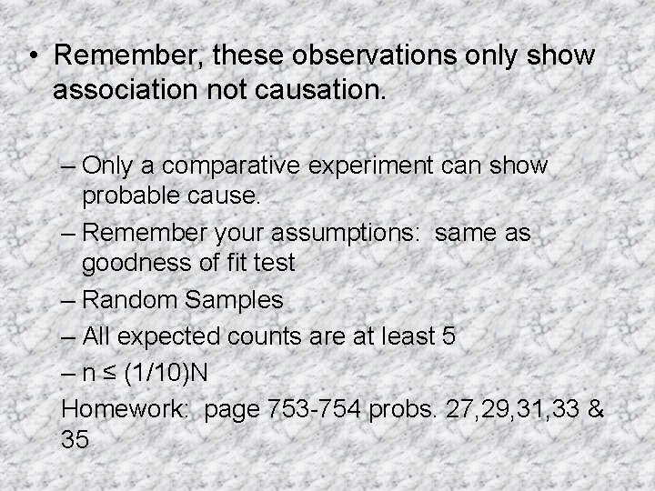  • Remember, these observations only show association not causation. – Only a comparative