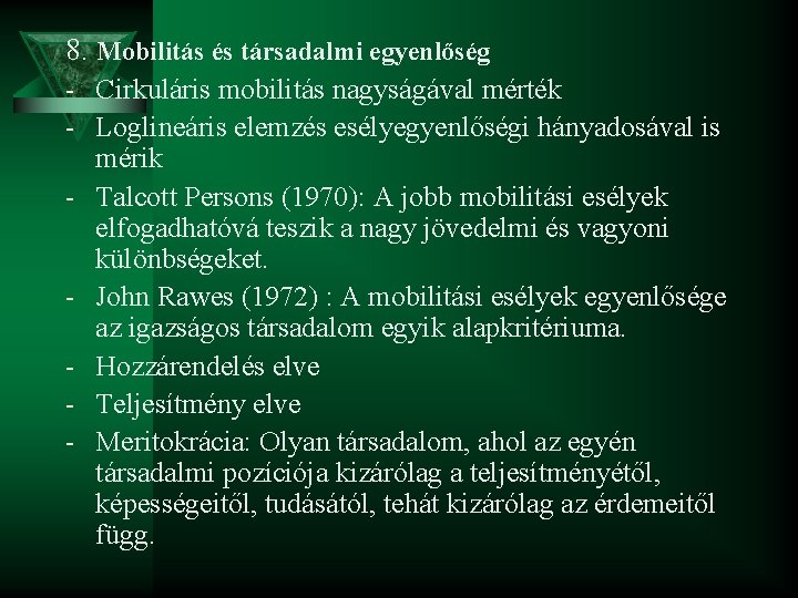 8. Mobilitás és társadalmi egyenlőség - Cirkuláris mobilitás nagyságával mérték - Loglineáris elemzés esélyegyenlőségi