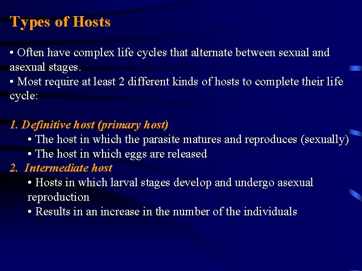 Types of Hosts • Often have complex life cycles that alternate between sexual and Types of Hosts • Often have complex life cycles that alternate between sexual and