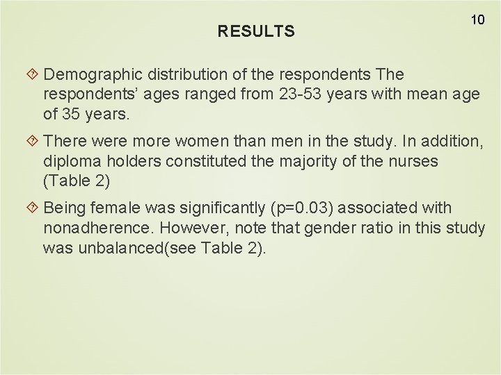 RESULTS 10 Demographic distribution of the respondents The respondents’ ages ranged from 23 -53