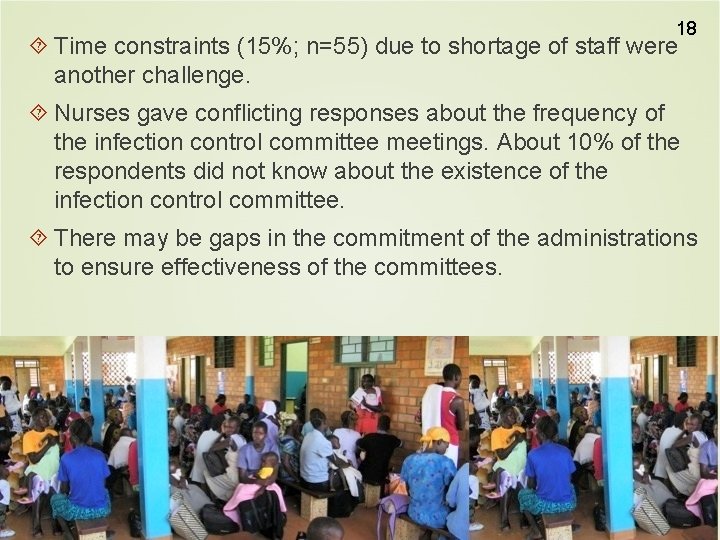 18 Time constraints (15%; n=55) due to shortage of staff were another challenge. Nurses