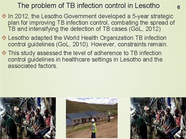 The problem of TB infection control in Lesotho In 2012, the Lesotho Government developed
