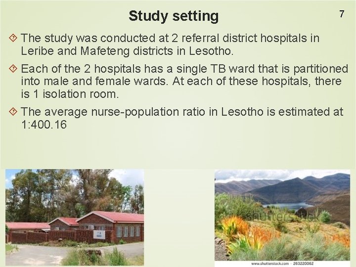 Study setting 7 The study was conducted at 2 referral district hospitals in Leribe
