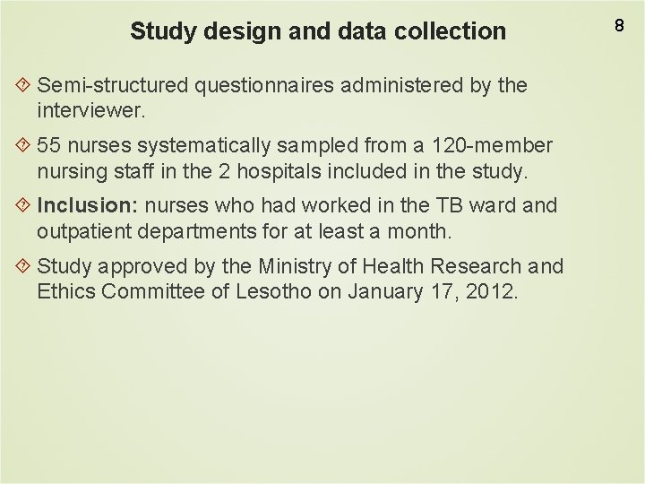 Study design and data collection Semi-structured questionnaires administered by the interviewer. 55 nurses systematically