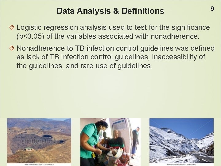 Data Analysis & Definitions 9 Logistic regression analysis used to test for the significance