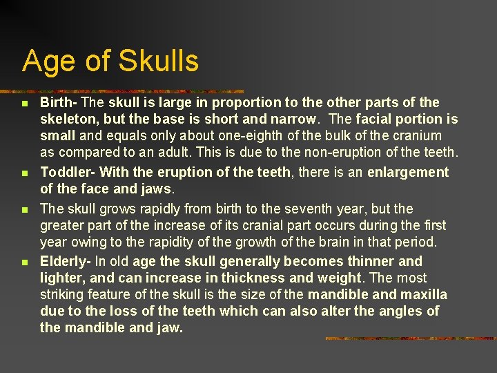 Age of Skulls n n Birth- The skull is large in proportion to the