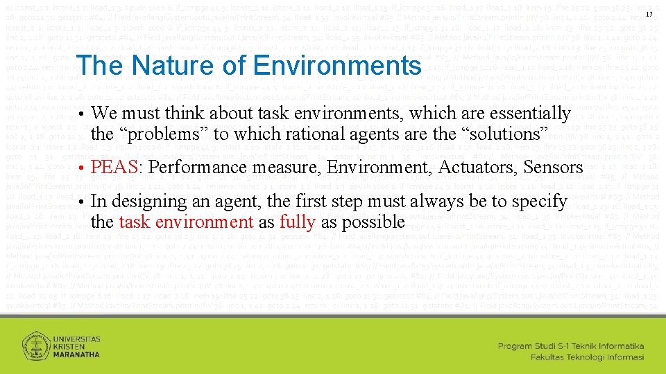 17 The Nature of Environments • We must think about task environments, which are