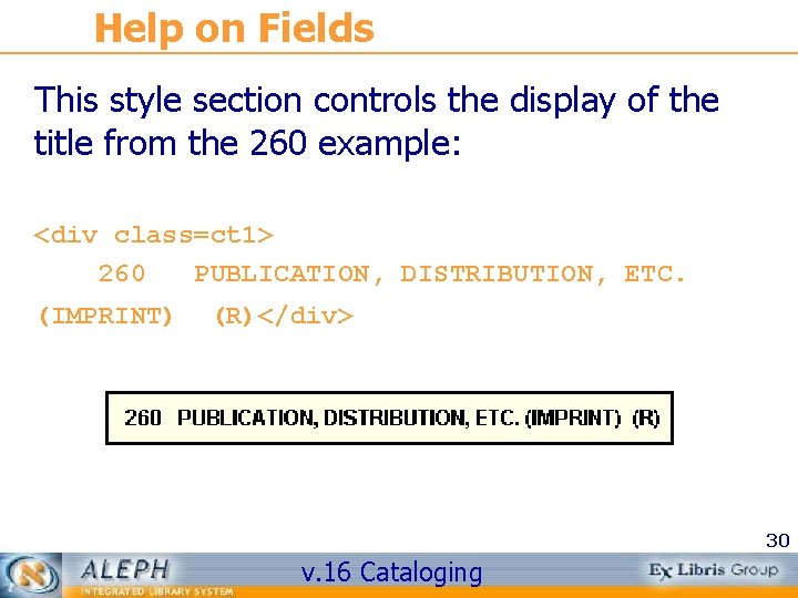 Help on Fields This style section controls the display of the title from the
