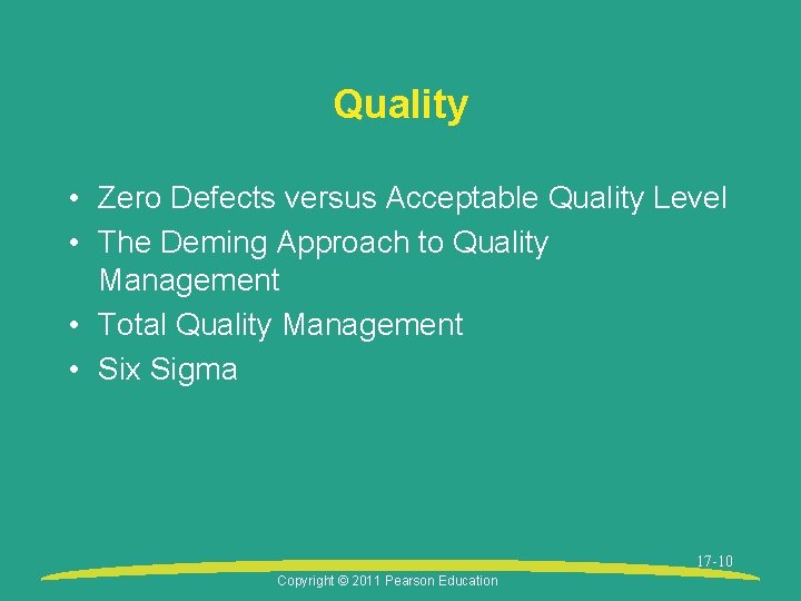 Quality • Zero Defects versus Acceptable Quality Level • The Deming Approach to Quality