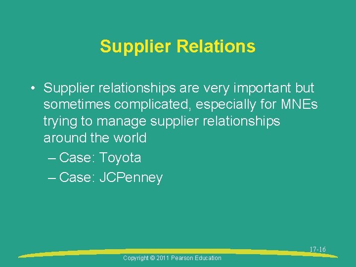 Supplier Relations • Supplier relationships are very important but sometimes complicated, especially for MNEs