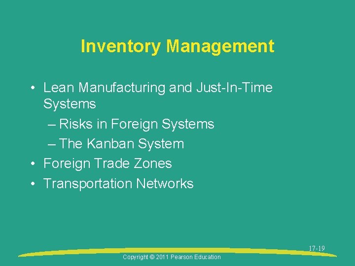 Inventory Management • Lean Manufacturing and Just-In-Time Systems – Risks in Foreign Systems –