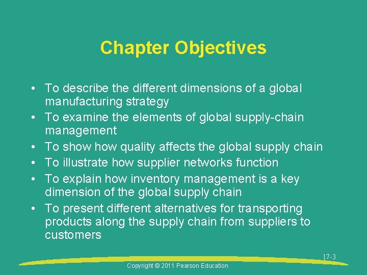 Chapter Objectives • To describe the different dimensions of a global manufacturing strategy •