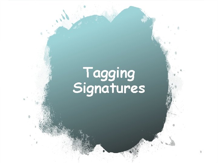 Tagging Signatures 3 