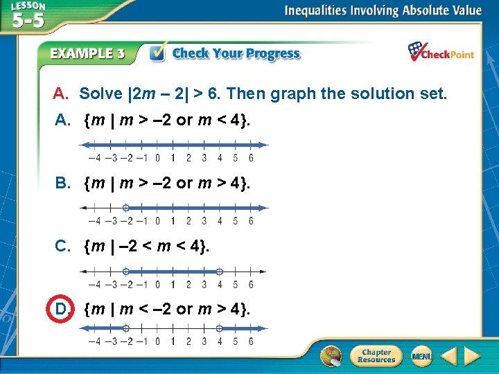 A. Solve |2 m – 2| > 6. Then graph the solution set. A.