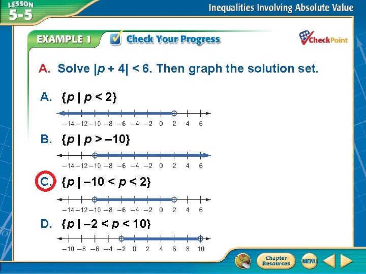 A. Solve |p + 4| < 6. Then graph the solution set. A. {p