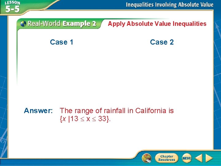 Apply Absolute Value Inequalities Case 1 Case 2 Answer: The range of rainfall in