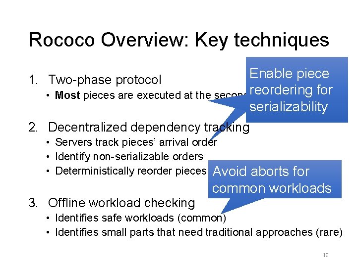 Rococo Overview: Key techniques Enable piece for • Most pieces are executed at the