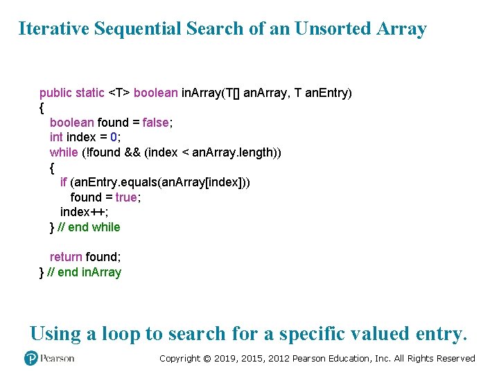 Iterative Sequential Search of an Unsorted Array public static <T> boolean in. Array(T[] an.