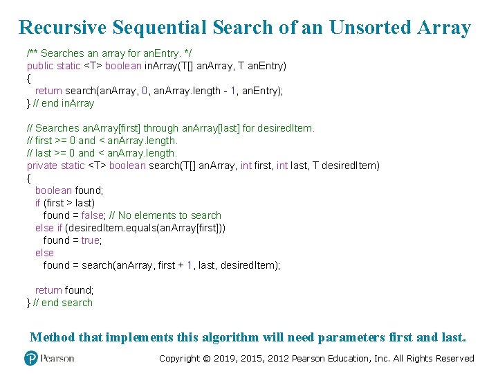Recursive Sequential Search of an Unsorted Array /** Searches an array for an. Entry.