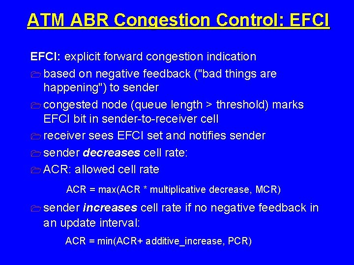 ATM ABR Congestion Control: EFCI: explicit forward congestion indication 1 based on negative feedback