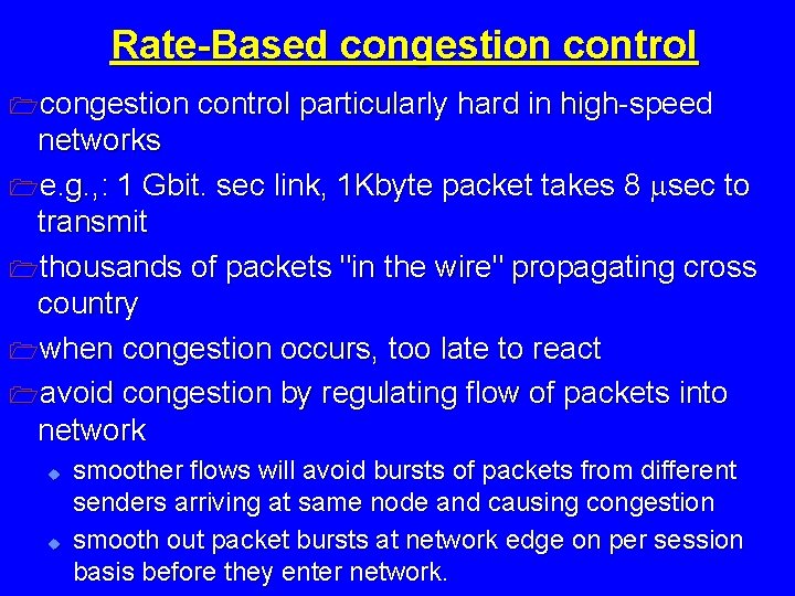 Rate-Based congestion control 1 congestion control particularly hard in high-speed networks 1 e. g.